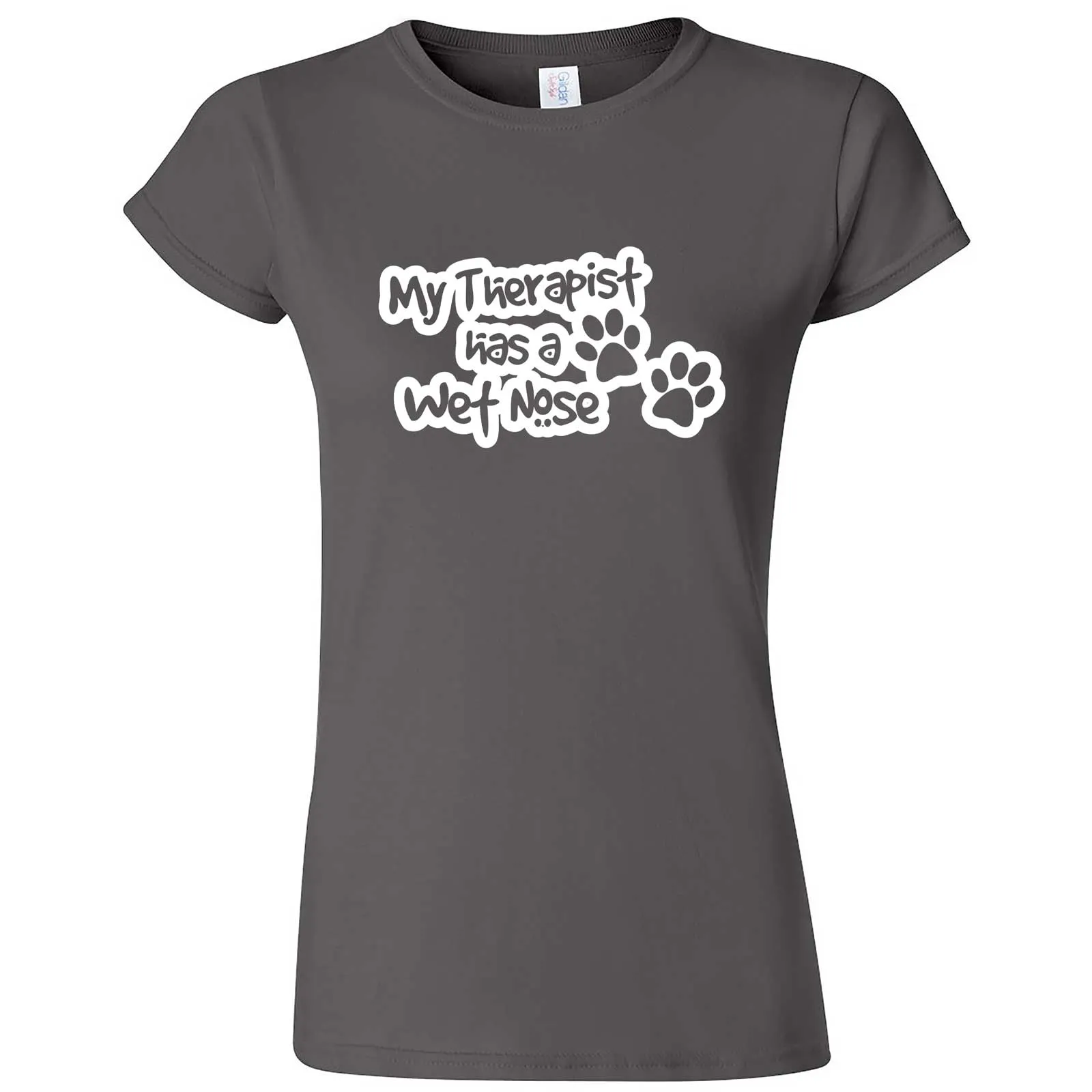 "My Therapist Has a Wet Nose" women's t-shirt