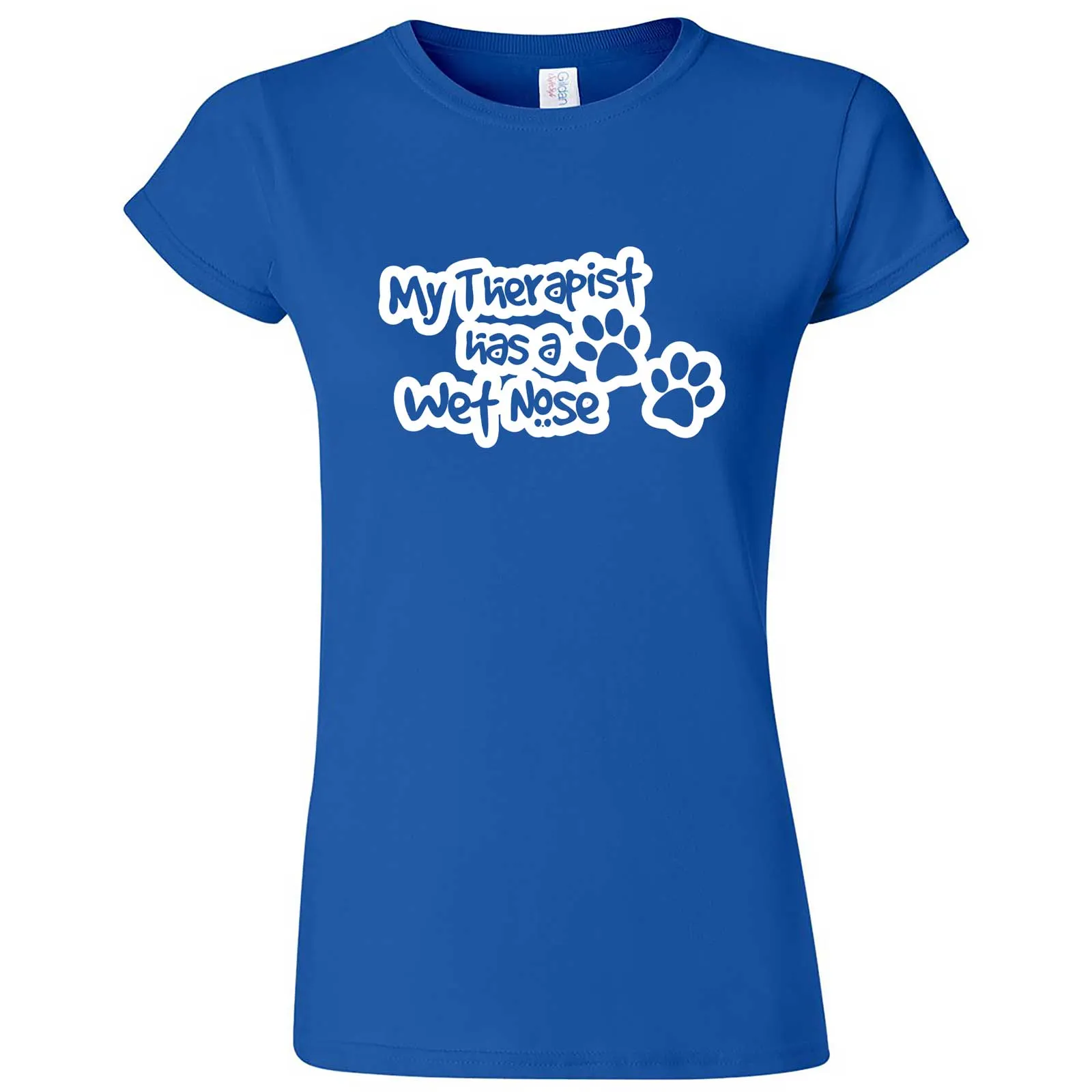 "My Therapist Has a Wet Nose" women's t-shirt